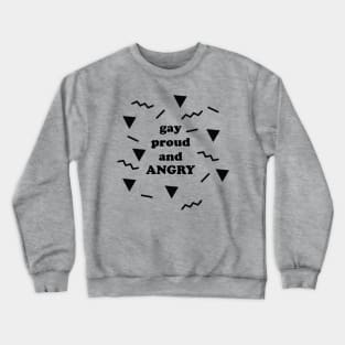 gay proud and ANGRY ( black in the 80's ) Crewneck Sweatshirt